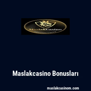 Maslakcasino Bonusları
